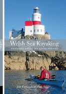 Welsh Sea Kayaking: 51 Great Sea Kayaking Voyages