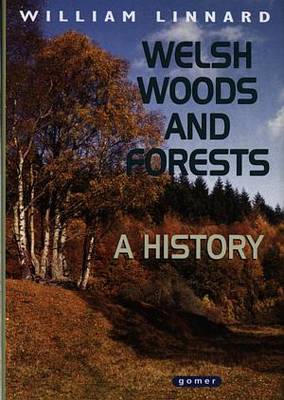 Welsh Woods and Forests: A History - Linnard, William