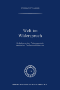 Welt im Widerspruch: Gedanken zu einer Phnomenologie als ethischer Fundamentalphilosophie