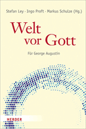 Welt VOR Gott: Fur George Augustin