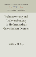 Weltenzweiung Und Weltvershnung in Hofmannsthals Griechischen Dramen