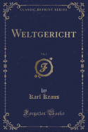 Weltgericht, Vol. 2 (Classic Reprint)