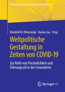 Weltpolitische Gestaltung in Zeiten Von Covid-19: Zur Rolle Von Persnlichkeit Und F?hrungsstil in Der Coronakrise
