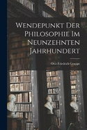 Wendepunkt der Philosophie im neunzehnten Jahrhundert