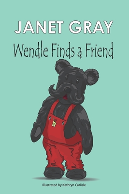 Wendle Finds a Friend - Gray, Tom (Editor), and Randolph, Iris Lambiase (Contributions by)