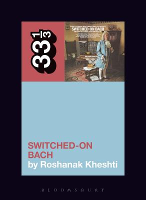 Wendy Carlos's Switched-On Bach - Kheshti, Roshanak