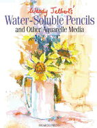 Wendy Jelbert's Water Soluble Pencils: And Other Aquarelle Media