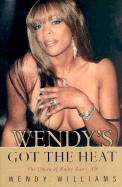 Wendy's Got the Heat - Williams, Wendy