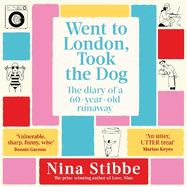 Went to London, Took the Dog: The Diary of a 60-Year-Old Runaway