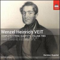 Wenzel Heinrich Veit: Complete String Quartets, Vol. 2 - Kertsz Quartet