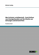 Wer Kritisiert, Wird Bestraft - Zum Einfluss Von Anzeigenkunden Auf Die Inhalte Von Zeitungen Und Zeitschriften