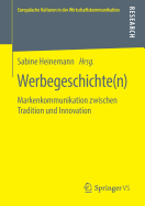 Werbegeschichte(n): Markenkommunikation Zwischen Tradition Und Innovation