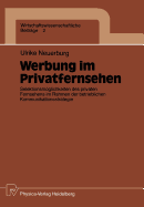 Werbung Im Privatfernsehen: Selektionsmoglichkeiten Des Privaten Fernsehens Im Rahmen Der Betrieblichen Kommunikationsstrategie