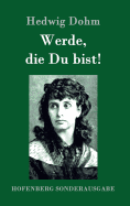 Werde, die Du bist!