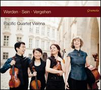 Werden, Sein, Vergehen - Pacific Quartet Vienna