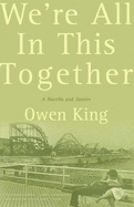 We're All in This Together: A Novella and Stories