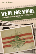 We're for Smoke: Outlaws and Outliers of Panther City