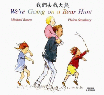 We're Going on a Bear Hunt in Chinese and English - Rosen, Michael, and Oxenbury, Helen (Illustrator)