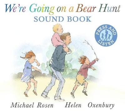 We're Going on a Bear Hunt: Sound board book of the bestselling classic - Rosen, Michael, and Oxenbury, Helen (Illustrator)