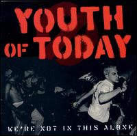 We're Not in This Alone - Youth of Today
