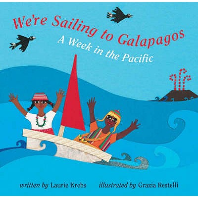 We're Sailing to Galapagos: A Week in the Pacific - Krebs, Laurie