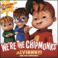 We're the Chipmunks - Alvin & the Chipmunks