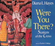 Were You There?: Stations of the Cross