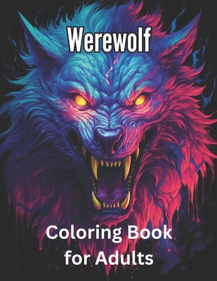 Werewolf Coloring Book: Werewolf Coloring Book for Adults - Meyer, David