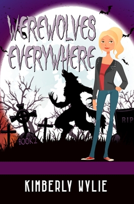 Werewolves Everywhere: A Jenna Sutton Supernatural Cozy Mystery: Book 2 - Wylie, Kimberly