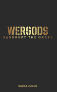 Wergods: Bankrupt the Grave