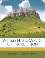 Werke: Hrsg. Von G. L. F. Tafel .... Jon