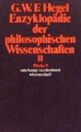 Werke in 20 B?nden Und Register, Bd.9, Enzyklop?die Der Philosophischen Wissenschaften II Im Grundrisse 1830 - Hegel, Georg Wilhelm Friedrich; Moldenhauer, Eva