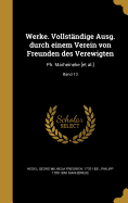 Werke. Vollstndige Ausg. durch einem Verein von Freunden des Verewigten: Ph. Marheineke [et al.]; Band 13