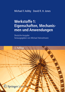 Werkstoffe 1: Eigenschaften, Mechanismen Und Anwendungen: Deutsche Ausgabe Herausgegeben Von Michael Heinzelmann