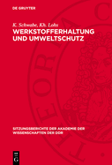 Werkstofferhaltung Und Umweltschutz: Aktuelle Probleme Der Chemischen Toxikologie (Unter Besonderer Ber?cksichtigung Der Umwelttoxikologischen Bewertung Chemischer Produkte)