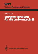 Werkstoffpr?fung f?r die Umformtechnik: Grundlagen, Pr?fmethoden, Anwendungen