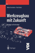 Werkzeugbau Mit Zukunft: Strategie Und Technologie