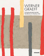 Werner Graeff: Ein Bauhausknstler berichtet / Recollections of a Bauhaus Artist