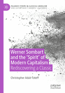 Werner Sombart and the 'Spirit' of Modern Capitalism: Rediscovering a Classic