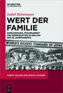 Wert Der Familie: Ehescheidung, Frauenarbeit Und Reproduktion in Den USA Des 20. Jahrhunderts