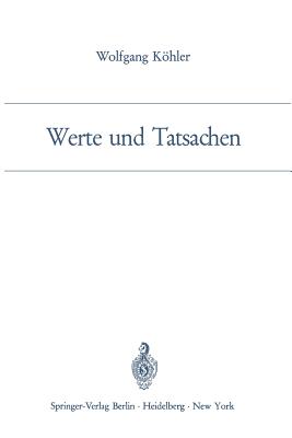 Werte Und Tatsachen - Khler, Wolfgang, and Koffka, Mira (Translated by), and Selbach, Ottilie C