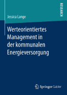 Werteorientiertes Management in Der Kommunalen Energieversorgung