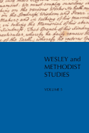 Wesley and Methodist Studies, Volume 5