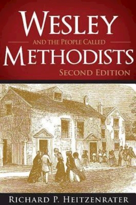 Wesley and the People Called Methodists - Heitzenrater, Richard P
