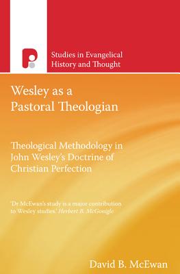 Wesley as a Pastoral Theologian - McEwan, David B