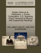 Wesley West et al., Petitioners, V. EXXON Corporation. U.S. Supreme Court Transcript of Record with Supporting Pleadings