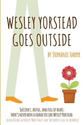 Wesley Yorstead Goes Outside - Harper, Stephanie