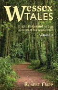Wessex Tales: Eight Thousand Years in the Life of an English Village - Volume 1 of 2