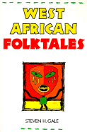 West African Folktales - Gale, Steven H, and McGraw-Hill