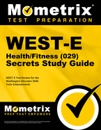 WEST-E Health/Fitness (029) Secrets Study Guide: WEST-E Test Review for the Washington Educator Skills Tests-Endorsements